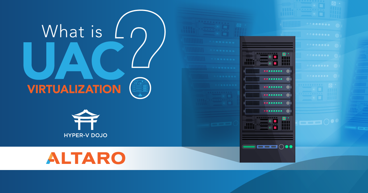 What Is UAC Virtualization 