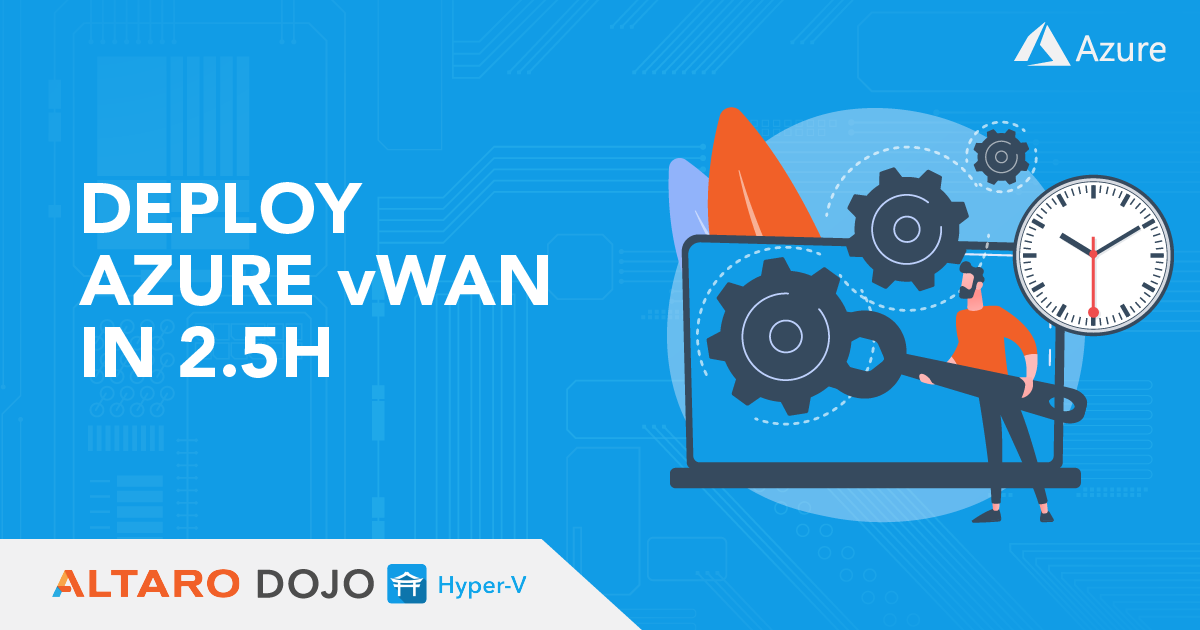 Deploy Azure virtual WAN in 2,5 Hours Deploy Azure virtual WAN in 2,5 Hours